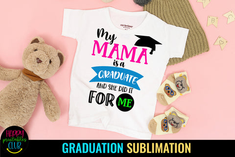 My Mama is A Graduate I Mama Graduation Sublimation Sublimation Happy Printables Club 