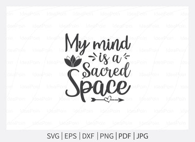 My mind is a sacred space Svg, Meditation Svg Bundle, Yoga svg bundle, Love to Meditate, Spiritual SVG, Meditation Svg, Meditation Designs, Lotus Svg, Cut Files for Crafte SVG Dinvect 