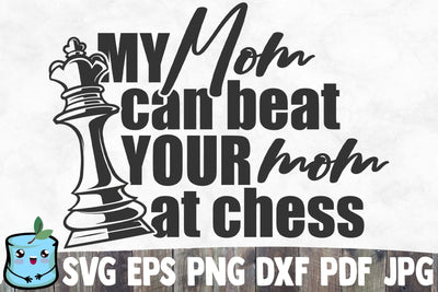 My Mom Can Beat Your Mom At Chess SVG MintyMarshmallows 