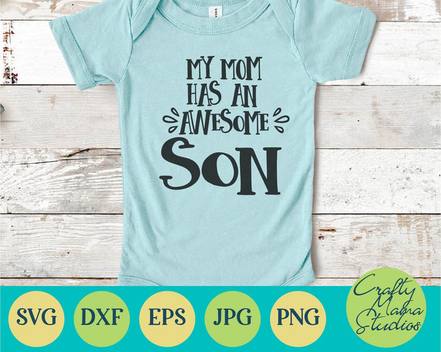 My Mom Has An Awesome Son SVG - Baby Boy Svg SVG Crafty Mama Studios 