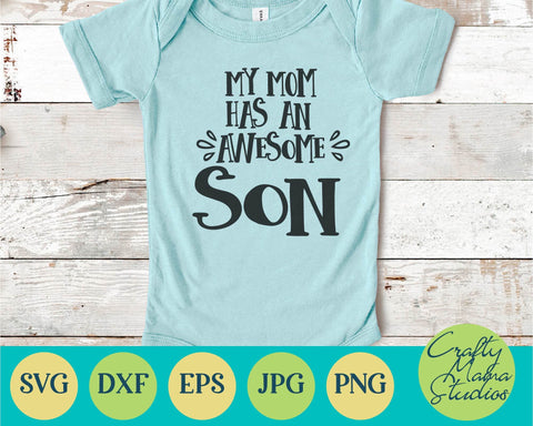 My Mom Has An Awesome Son SVG - Baby Boy Svg SVG Crafty Mama Studios 
