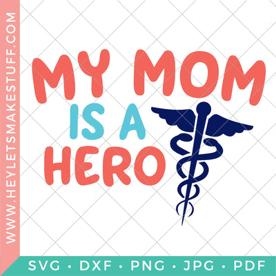 My Mom is A Hero SVG Hey Let's Make Stuff 