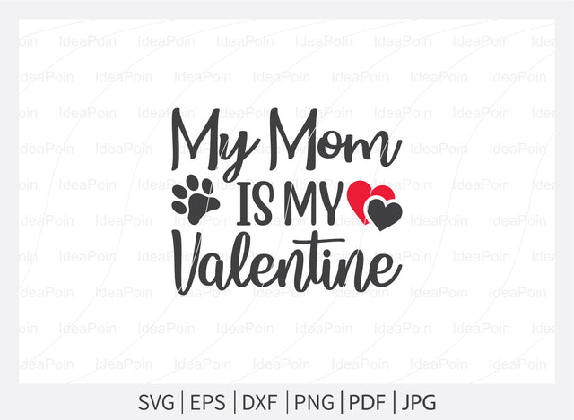 My Mom Is My Valentine svg, Dog Bandana svg, Valentine's Day Dog Bandana svg, Valentine's Day svg, Dog valentine svg, Dog Life svg, dog valentine quotes, Dog SVG Dinvect 