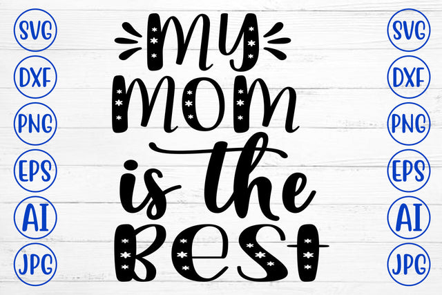 My Mom Is The Best SVG Cut File SVG Syaman 