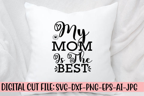 My Mom Is The Best SVG Cut File SVG Syaman 