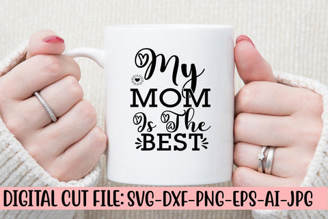 My Mom Is The Best SVG Cut File SVG Syaman 