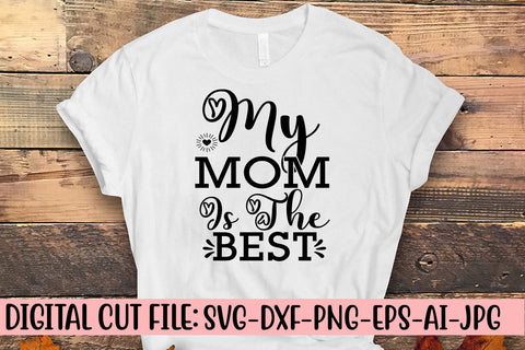 My Mom Is The Best SVG Cut File SVG Syaman 