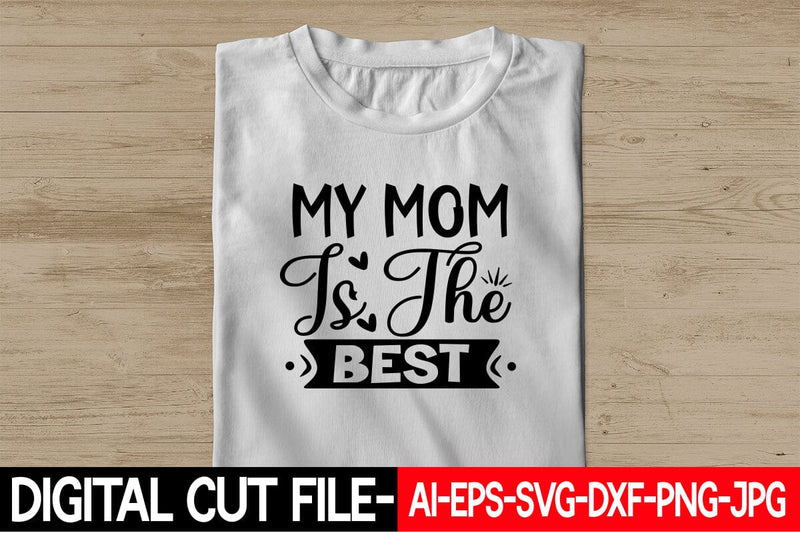 My Mom Is The Best Svg SVG Blessedprint 