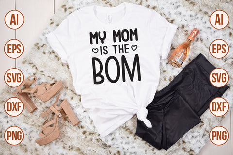 My Mom is the Bom SVG SVG nirmal108roy 