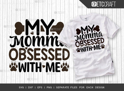 My Momma Is Obsessed With Me SVG Cut File | Dog Mom Svg | Dog Lover Svg | Pet Svg | Puppy Svg | Dog Bandana Svg | Dogs Quote Design SVG ETC Craft 