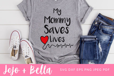 My Mommy Saves Lives SVG, Mommy Saves Lives Shirt Decal, Nurse Mom Svg File, Mom Svg, Nurse Svg, Doctor Svg, Doctor Mom Svg, Shirt Svg for Cricut SVG Jojo&Bella 