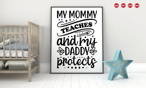 my mommy teaches and my daddy protects SVG SVG buydesign 