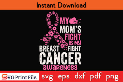 My Mom's Fight Is My Fight Breast Cancer Awareness SVG PNG Cricut Silhouette Cut File SVG SVG Print File 