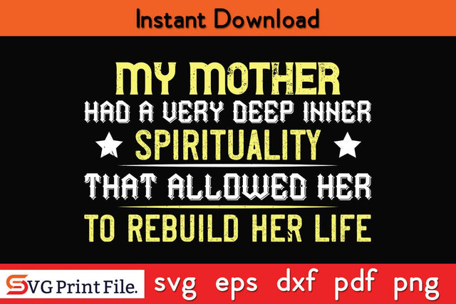 My Mother Had A Very Deep Inner Funny Mothers Day Qoute T-shirt Design SVG PNG Cricut File SVG SVG Print File 