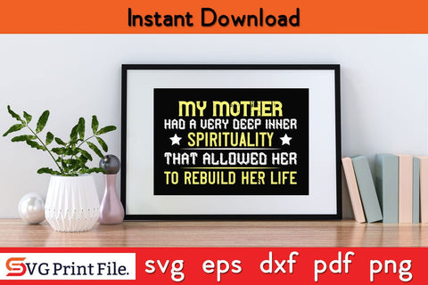My Mother Had A Very Deep Inner Funny Mothers Day Qoute T-shirt Design SVG PNG Cricut File SVG SVG Print File 