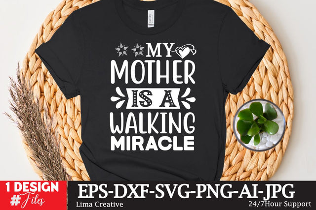 My MOther Is A Walking Miracle SVG Cyte File, Mother's Day SVG T-shirt Design, MOm Sublimation , SVG Qutes SVG Insomnia Std 
