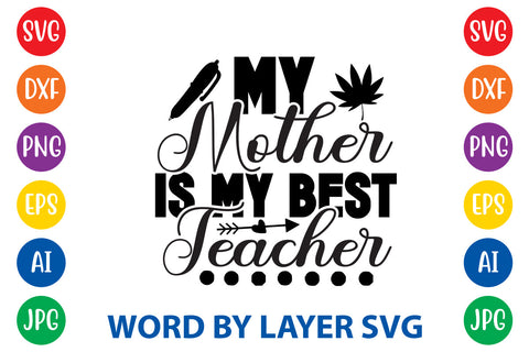 My Mother Is My Best Teacher, Teacher SVG Design SVG Rafiqul20606 