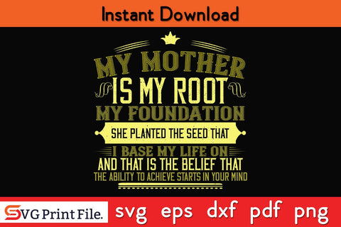 My Mother Is My Root, My Foundation Mothers Day SVG PNG Cricut File SVG SVG Print File 