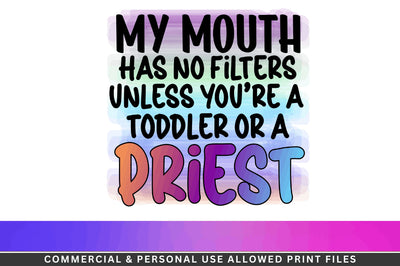 My mouth has no filters Sublimation PNG Sublimation Regulrcrative 