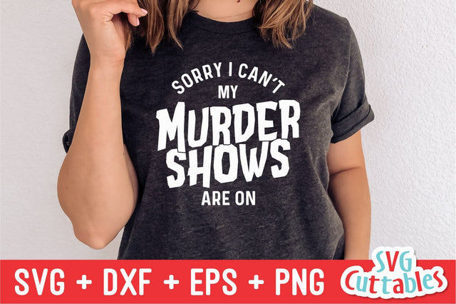My Murder Shows Are On svg - True Crime Cut File - Funny svg - Murder svg - dxf - eps - png - Silhouette - Cricut - Digital File SVG Svg Cuttables 