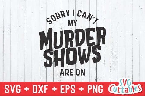 My Murder Shows Are On svg - True Crime Cut File - Funny svg - Murder svg - dxf - eps - png - Silhouette - Cricut - Digital File SVG Svg Cuttables 