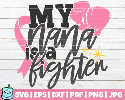 My Nana Is A Fighter SVG MintyMarshmallows 