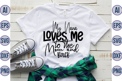 My Nana Loves Me To The Moon and Back svg SVG orpitasn 