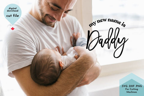 My New Name is Daddy - New Father SVG SVG Lettershapes 
