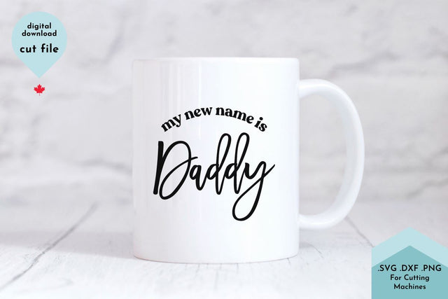 My New Name is Daddy - New Father SVG SVG Lettershapes 