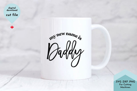 My New Name is Daddy - New Father SVG SVG Lettershapes 