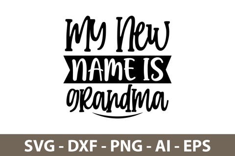 my new name is grandma svg SVG nirmal108roy 