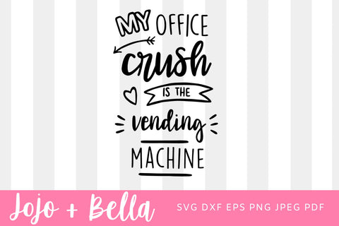 My Office Crush is the Vending Machine SVG, Office Svg, Work Mug Svg, Office Crush Svg, Work SVG, Mug Svg File, Quote Svg, Quote Mug decal SVG Jojo&Bella 