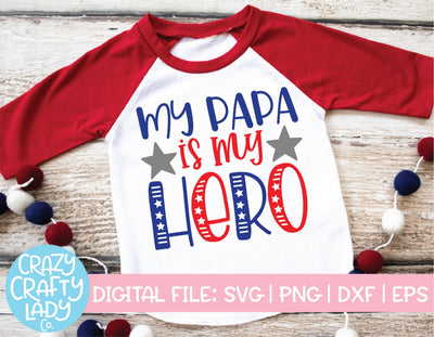 My Papa Is My Hero | July 4th | Military SVG Cut File SVG Crazy Crafty Lady Co. 