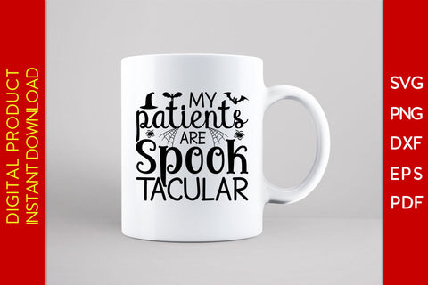 My Patients Are Spooktacular Halloween SVG PNG PDF Cut File SVG Creativedesigntee 