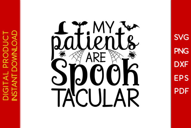 My Patients Are Spooktacular Halloween SVG PNG PDF Cut File SVG Creativedesigntee 