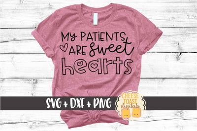 My Patients Are Sweethearts - Valentine's Day SVG PNG DXF Cut Files SVG Cheese Toast Digitals 