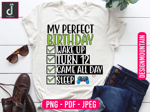 my perfect birthday wake up turn 12 game all day sleep png design, Birthday Png, Birthday Sublimation, Birthday Bundle design Sublimation Alihossainbd 