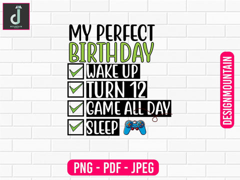 my perfect birthday wake up turn 12 game all day sleep png design, Birthday Png, Birthday Sublimation, Birthday Bundle design Sublimation Alihossainbd 