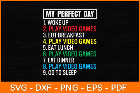 My Perfect Day Play Video Games Svg Design SVG artprintfile 