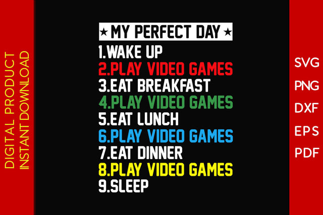 My Perfect Day Wake Up Play Video Games SVG PNG PDF Cut File SVG Creativedesigntee 