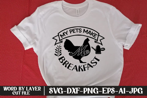 My Pets Make Me Breakfast SVG CUT FILE SVG MStudio 