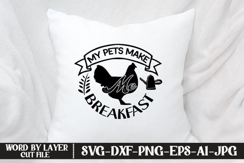 My Pets Make Me Breakfast SVG CUT FILE SVG MStudio 