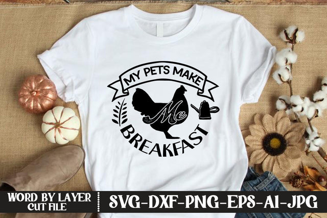 My Pets Make Me Breakfast SVG CUT FILE SVG MStudio 
