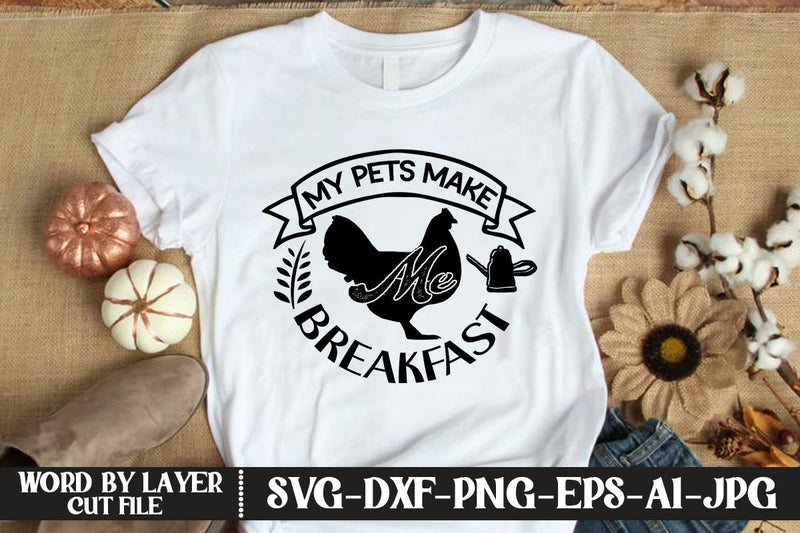 My Pets Make Me Breakfast SVG CUT FILE SVG MStudio 