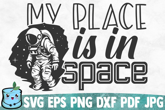 My Place Is In Space SVG MintyMarshmallows 