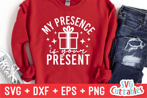 My Presence Is Your Present | Christmas SVG SVG Svg Cuttables 