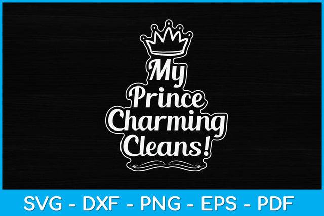 My Prince Charming Cleans Retro Housekeeper Svg Design SVG artprintfile 