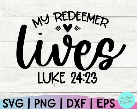 My Redeemer Lives Svg, Christian Quotes Svg, Scripture Svg, Christian Svg, Mom Svg Sayings SVG She Shed Craft Store 