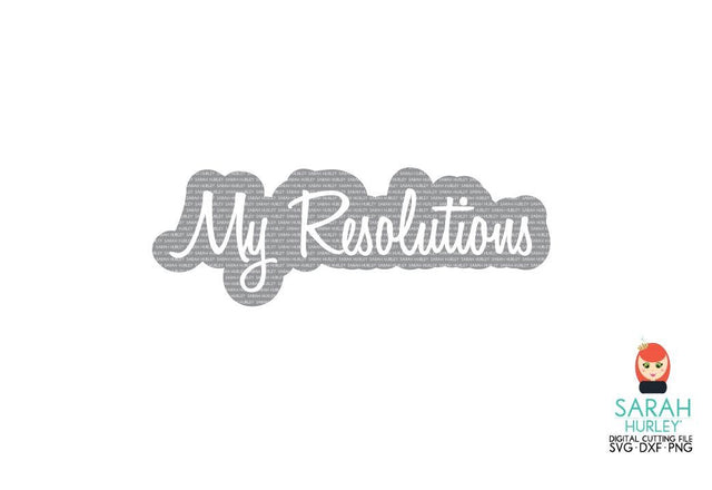 My Resolutions SVG Sarah Hurley 