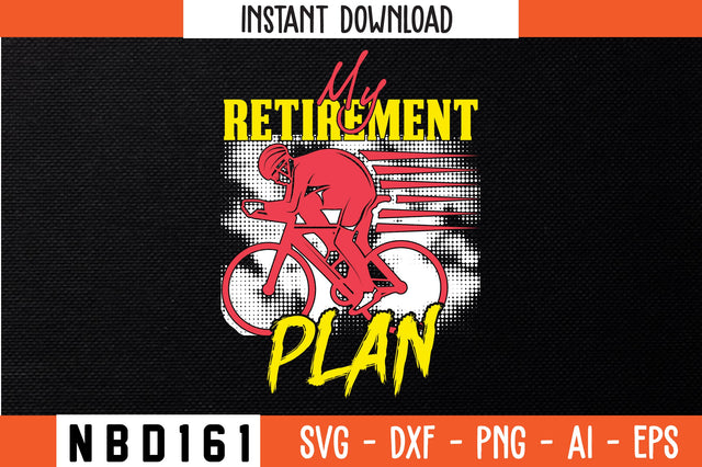 my retirement plan Svg Design SVG Nbd161 